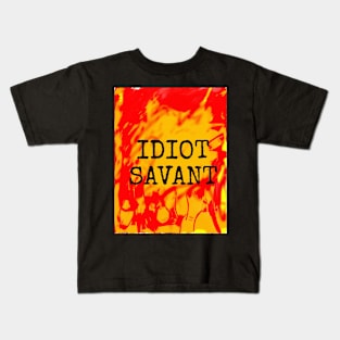 Idiot Savant Kids T-Shirt